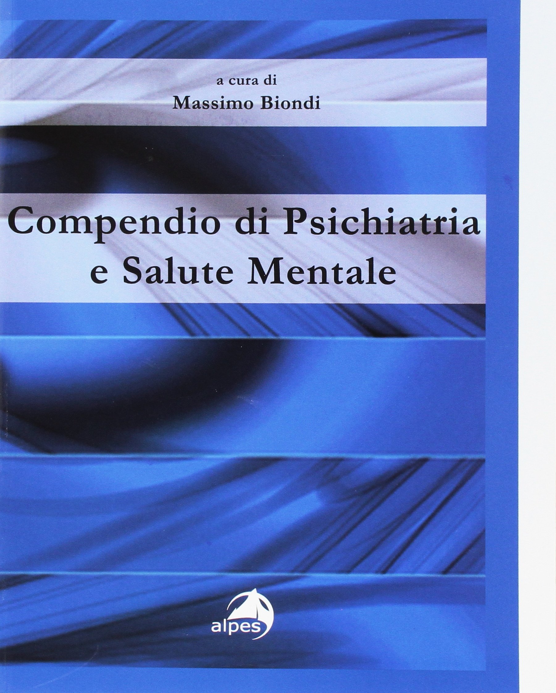 Compendio di psichiatria e salute mentale di Massimo Biondi